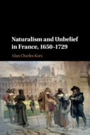 Naturalism and unbelief in France, 1650-1729 /