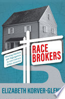 Race Brokers Housing Markets and Segregation in 21st Century Urban America.