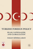 Turkish foreign policy : Islam, nationalism, and globalization /