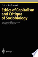 Ethics of capitalism ; and, Critique of sociobiology : two essays /