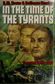 In the time of the tyrants : Panama, 1968-1989 /