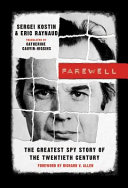Farewell : the greatest spy story of the twentieth century /