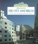 The City Assembled : The Elements of Urban Form Through History /