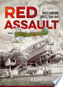 Red assault : Soviet airborne forces, 1930-1941 /