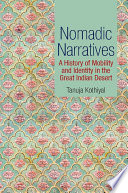 Nomadic Narratives : a History of Mobility and Identity in the Great Indian Desert /