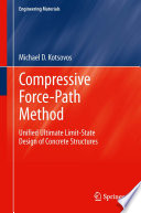 Compressive force-path method : unified ultimate limit-state design of concrete structures /