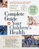 American Medical Association complete guide to children's health /