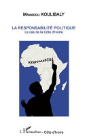 La responsabilité politique : le cas de la Côte d'Ivoire /