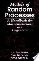 Models of random processes : a handbook for mathematicians and engineers /