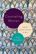 Counseling women : kinship against violence in India /