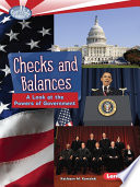 Checks and balances : a look at the powers of government /