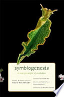 Symbiogenesis : a new principle of evolution /
