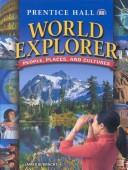 Prentice Hall world explorer : people, places and cultures /