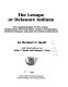 The Lenape or Delaware Indians : the original people of New Jersey, southeastern New York State, eastern Pennsylvania, northern Delaware and parts of western Connecticut /