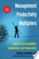 Management Productivity Multipliers : Tools for Accountability, Leadership, and Productivity /