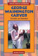 George Washington Carver : scientist and inventor /