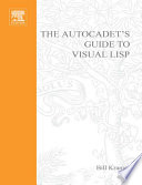 The AutoCADet's guide to Visual LISP : optimize and customize your AutoCAD design environment /