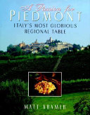 A passion for Piedmont : Italy's most glorious regional table /