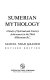 Sumerian mythology : a study of spiritual and literary achievement in the third millennium B.C. /