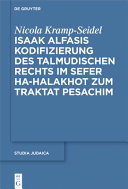 Isaak Alfasis Kodifizierung des talmudischen Rechts im Sefer ha-Halakhot zum Traktat Pesachim /