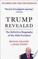 Trump revealed : the definitive biography of the 45th president /