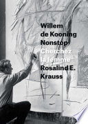 Willem de Kooning nonstop : cherchez la femme /