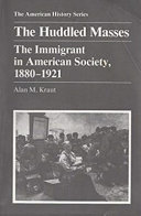 The Huddled masses : the immigrant in American society, 1880-1921 /