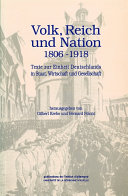 Volk, Reich und Nation 1806-1918 Texte zur Einheit Deutschlands in Staat, Wirtschaft und Gesellschaft /