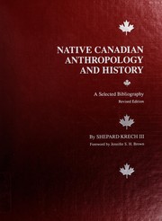 Native Canadian anthropology and history : a selected bibliography /