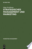 Strategisches Management und Marketing : Markt- und Wettbewerbsanalyse Strategische Frühaufklärung Portfolio-Management /