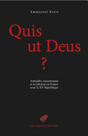 Quis ut Deus ? : antijudéo-maçonnisme et occultisme en France sous la IIIe République /