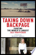 Taking down Backpage : fighting the world's largest sex trafficker /