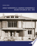 Adolf Sommerfeld / Andrew Sommerfield : Bauen für Berlin 1910-1970 /