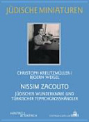 Nissim Zacouto : jüdischer Wunderknabe und türkischer Teppichgrosshändler /