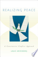Realizing peace : a constructive conflict approach /