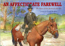 An affectionate farewell : the story of Old Bob and Old Abe /