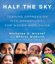 Half the sky turning oppression into opportunity for women worldwide /