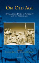 On old age : approaching death in antiquity and the Middle Ages /