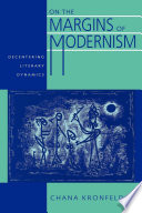 On the margins of modernism : decentering literary dynamics /