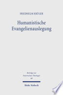 Humanistische Evangelienauslegung : Desiderius Erasmus von Rotterdam als Ausleger der Evangelien in seinen Paraphrasen /