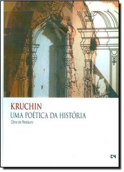 Kruchin, uma poética da história : obras de restauro = A poetics of history : restoration work.