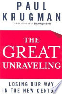 The great unraveling : losing our way in the new century /