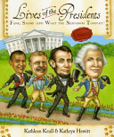 Lives of the presidents : fame, shame (and what the neighbors thought) /