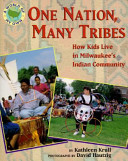 One nation, many tribes : how kids live in Milwaukee's Indian community /