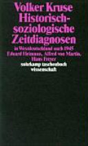 Historisch-soziologische Zeitdiagnosen in Westdeutschland nach 1945 : Eduard Heimann, Alfred von Martin, Hans Freyer /