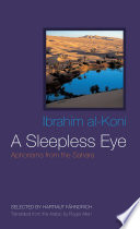 A Sleepless Eye : Aphorisms from the Sahara /