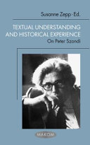 Textual Understanding and Historical Experience : On Peter Szondi.