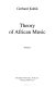 Theory of African music /