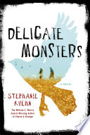 Delicate monsters : a novel /