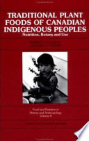 Traditional plant foods of Canadian indigenous peoples : nutrition, botany, and use /